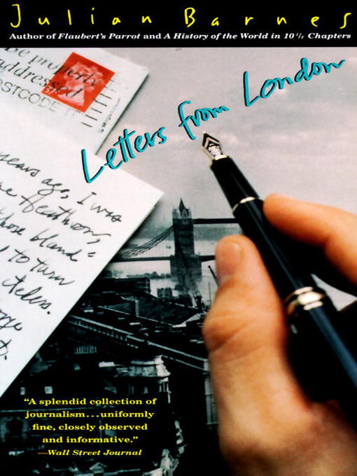 Title details for Letters from London by Julian Barnes - Wait list